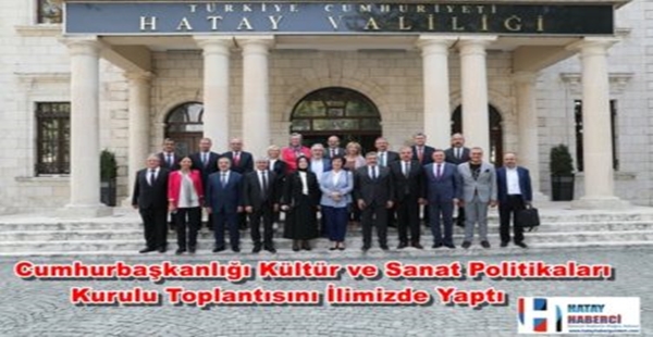 Cumhurbaşkanlığı Kültür ve Sanat Politikaları Kurulu Toplantısını İlimizde Yaptı