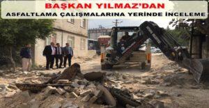 BAŞKAN YILMAZ’DAN ASFALTLAMA ÇALIŞMALARINA YERİNDE İNCELEME &nbsp;&nbsp;&nbsp;&nbsp;&nbsp;&nbsp;&nbsp;&nbsp;&nbsp;&nbsp;&nbsp;&nbsp;Antakya Belediye Başkanı İzzettin