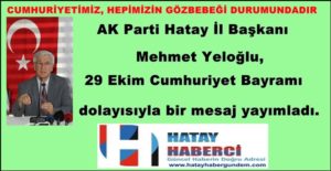 AK Parti Hatay İl Başkanı Mehmet Yeloğlu, 29 Ekim Cumhuriyet