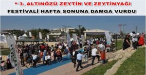 “ 3. ALTINÖZÜ ZEYTİN VE ZEYTİNYAĞI FESTİVALİ HAFTA SONUNA DAMGA