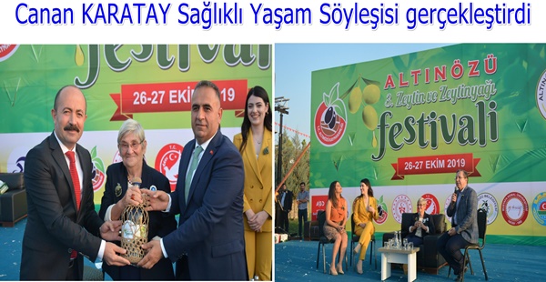 3. Altinözü Zeytin ve Zeytinyağı Festivalinde Prof. Dr. Sayın Canan KARATAY Sağlıklı Yaşam Söyleşisi gerçekleştirdi