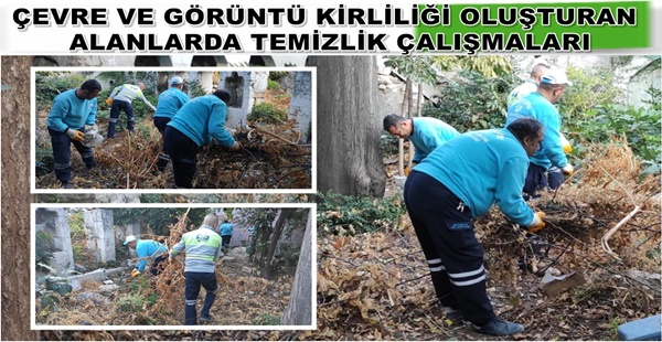 ÇEVRE VE GÖRÜNTÜ KİRLİLİĞİ OLUŞTURAN ALANLARDA TEMİZLİK ÇALIŞMALARI Antakya Belediyesi Temizlik İşleri Müdürlüğü ekiplerimiz, şehir genelinde çevre ve
