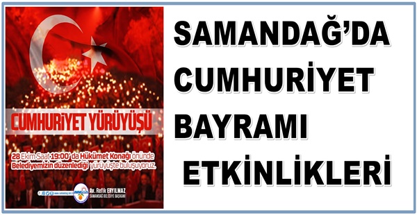 SAMANDAĞ’DA CUMHURİYET BAYRAMI ETKİNLİKLERİ Cumhuriyet Bayramı kutlamaları kapsamında Samandağ Belediyesi tarafından 28 Ekim 2019