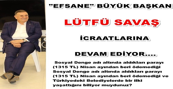 “EFSANE” BÜYÜK BAŞKAN LÜTFÜ SAVAŞ İCRAATLARINA DEVAM EDİYOR…. HBB de çalışan memurların Sosyal Denge adı altında aldıkları parayı