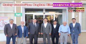 Hatay Saadet’ten Başkan Elmasoğlu’na Ziyaret Saadet Partisi Hatay heyeti Erzin