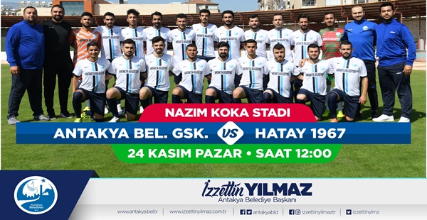 ANTAKYA BELEDİYESİ GSK – HATAY 1967  24 KASIM PAZAR SAAT 12.00’DE NAZIM KOKA SAHASINDA