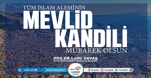 “Mevlid Kandili insanı insan yapan, varlık âleminin yaratılış sebebi olan,