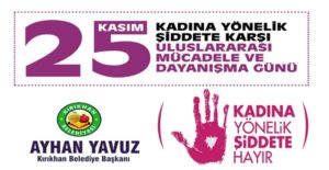 Kırıkhan Belediye Başkanı Ayhan Yavuz “25 Kasım Kadına Yönelik Şiddete,