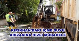 Kırıkhan ilçesine bağlı Cumhuriyet Mahallesi’ne içme suyu ileten ana şebekedeki