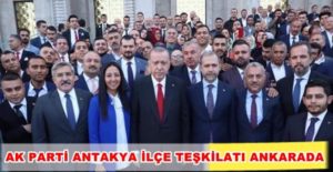 AK PARTİ ANTAKYA İLÇE TEŞKİLATI ANKARADA AK Parti Antakya İlçe
