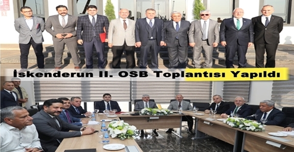 İskenderun II. OSB Toplantısı Yapıldı İskenderun II. Organize Sanayi Bölgesi Müteşebbis Heyet ve Yönetim Kurulu