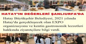 2021 yılında Hatay’da gerçekleşecek olan EXPO organizasyonu ve kentin gastronomik