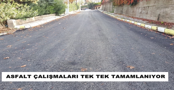 ASFALT ÇALIŞMALARI TEK TEK TAMAMLANIYOR