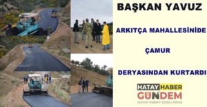 Başkan Yavuz ayrıca, Arkıtça mahallesinde Büyükşehir Belediyesinin sorumluluk alanında olup