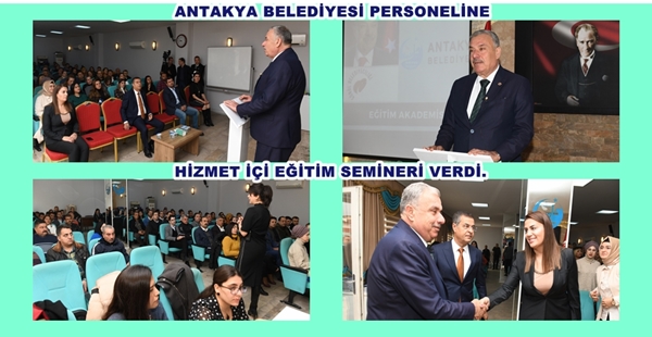 ANTAKYA BELEDİYESİ PERSONELİNE EĞİTİM AKADEMİSİ PROJESİ KAPSAMINDA