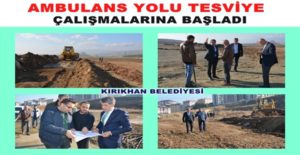 KIRIKHAN BELEDİYESİ YENİ AMBULANS YOLU TESVİYE ÇALIŞMALARINA BAŞLADI Hizmetin her