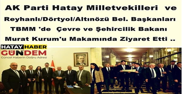 Hizmet ve Yatırımlar İçin Çevre ve Şehircilik Bakanı Murat Kurum’u Makamında Ziyaret Edildi .