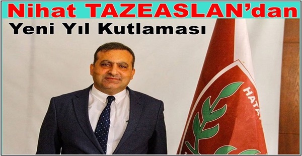 Nihat TAZEASLAN’DAN  Yeni Yıl Kutlaması