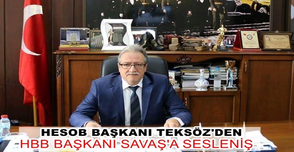 HESOB BAŞKANI TEKSÖZ’DEN HBB BAŞKANI SAVAŞ’A SESLENİŞ