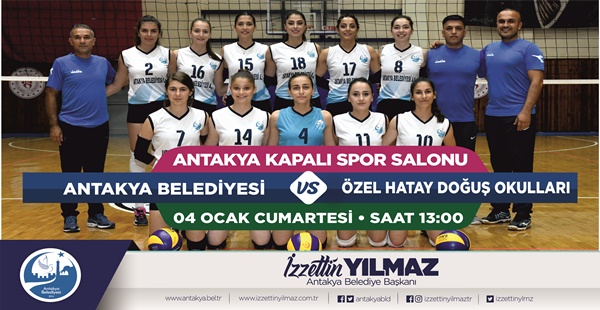 ANTAKYA BELEDİYESİ GSK BAYAN VOLEYBOL TAKIMI ÖZEL HATAY DOĞUŞ OKULLARI BAYAN VOLEYBOL TAKIMI İLE KARŞILAŞACAK