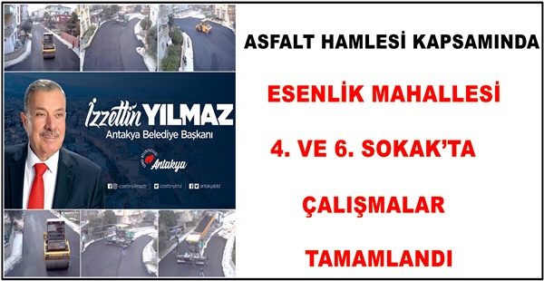 ASFALT HAMLESİ KAPSAMINDA ESENLİK MAHALLESİ 4. VE 6. SOKAK’TA ÇALIŞMALAR TAMAMLANDI