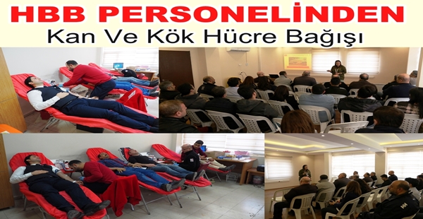 HBB PERSONELİNDEN KAN VE KÖK HÜCRE BAĞIŞI