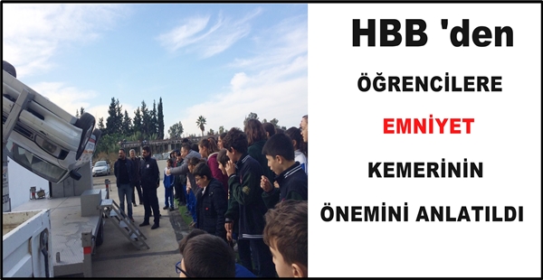 ÖĞRENCİLERE EMNİYET KEMERİNİN ÖNEMİNİ ANLATILDI