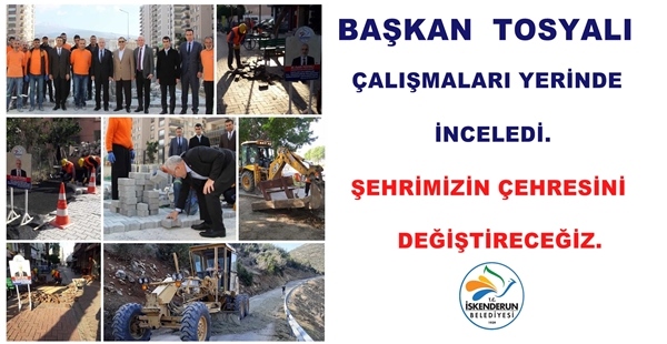 BAŞKAN TOSYALI, ÇALIŞMALARI YERİNDE İNCELEDİ. Belediye Başkanı Fatih Tosyalı, Belediye Başkan Yardımcıları Mehmet Ali Dokuzoğlu