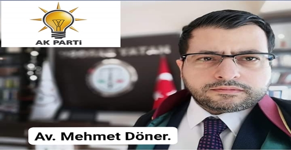 AK  PARTİ DEFNE İLÇE BAŞKANLIĞINA Av. MEHMET DÖNER ATANDI.