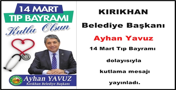 BAŞKAN YAVUZ; “TIP BAYRAMINIZ KUTLU OLSUN”