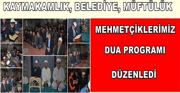 KAYMAKAMLIK, BELEDİYE, MÜFTÜLÜK MEHMETÇİKLERİMİZ İÇİN DUA PROGRAMI DÜZENLEDİ