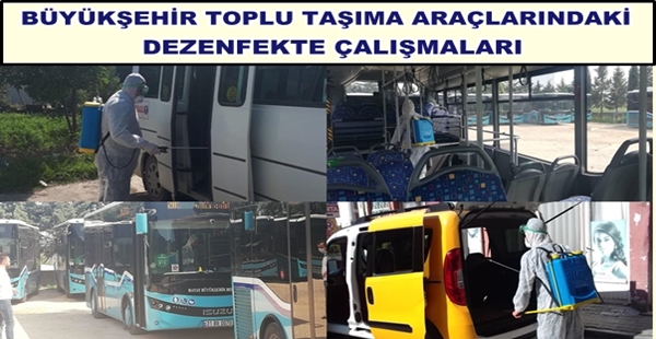 BÜYÜKŞEHİR’İN TOPLU TAŞIMA ARAÇLARINDAKİ DEZENFEKTE ÇALIŞMALARI DEVAM EDİYOR