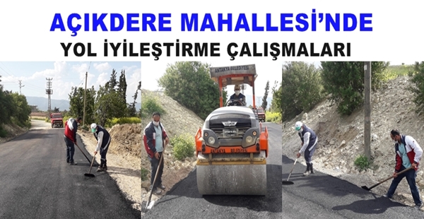 AÇIKDERE MAHALLESİ’NDE YOL İYİLEŞTİRME ÇALIŞMALARI