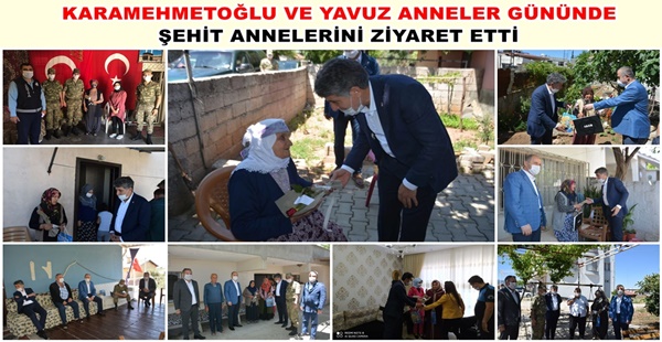 KARAMEHMETOĞLU VE YAVUZ ANNELER GÜNÜNDE ŞEHİT ANNELERİNİ ZİYARET ETTİ