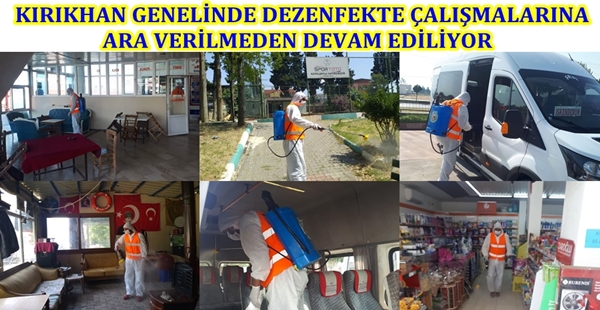 KIRIKHAN GENELİNDE DEZENFEKTE ÇALIŞMALARINA ARA VERİLMEDEN DEVAM EDİLİYOR