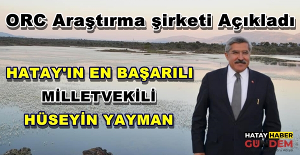 HATAY’IN EN BAŞARILI MİLLETVEKİLİ HÜSEYİN YAYMAN