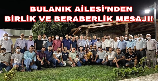 BULANIK AİLESİ’NDEN BİRLİK VE BERABERLİK MESAJI!