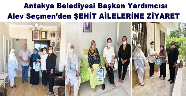 Antakya Belediyesi Başkan Yardımcısı Alev Seçmen’den ŞEHİT AİLELERİNE ZİYARET