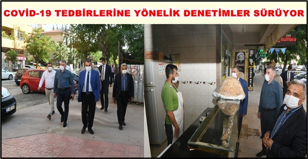 COVİD-19 TEDBİRLERİNE YÖNELİK DENETİMLER SÜRÜYOR