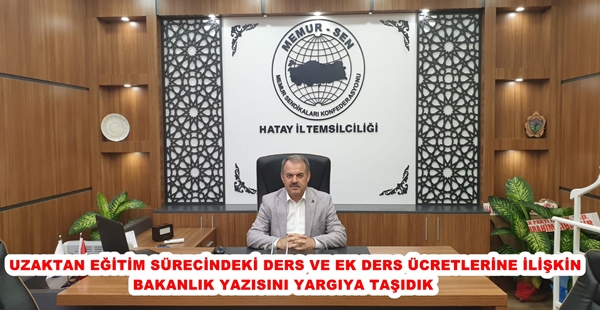 UZAKTAN EĞİTİM SÜRECİNDEKİ DERS VE EK DERS ÜCRETLERİNE İLİŞKİN BAKANLIK YAZISINI YARGIYA TAŞIDIK