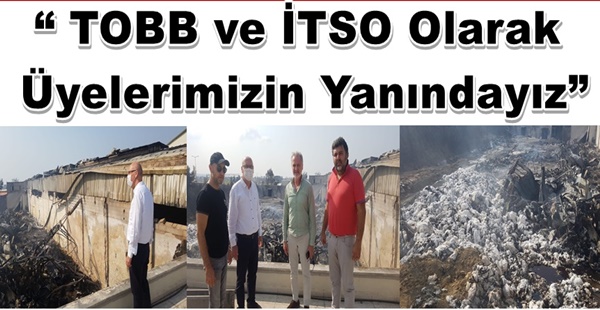 “ TOBB ve İTSO Olarak Üyelerimizin Yanındayız”