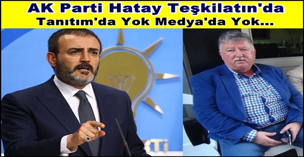 AK Parti Hatay Teşkilatın’da Tanıtım’da Yok medya’da Yok…