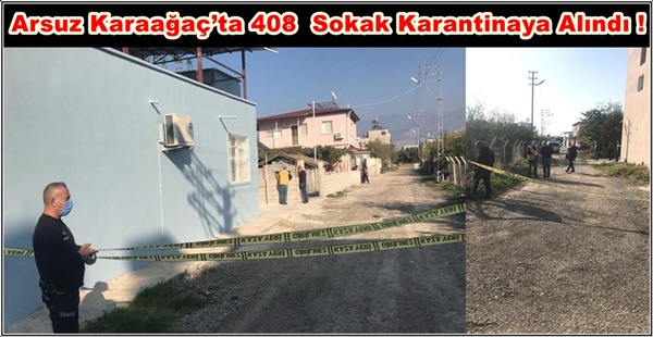 Arsuz Karaağaç’ta 408 Sokak Karantinaya Alındı !