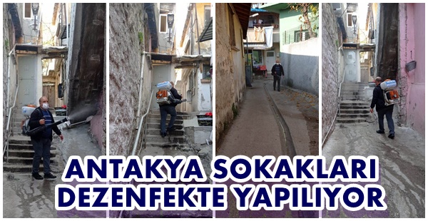 ANTAKYA SOKAKLARI DEZENFEKTE YAPILIYOR