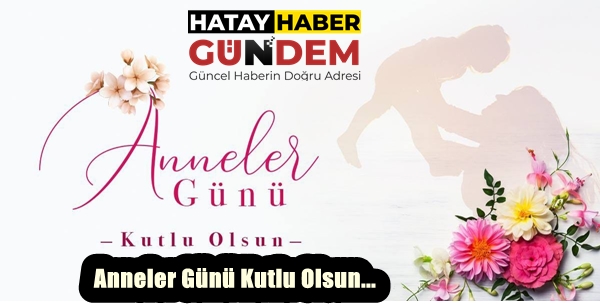 Anneler Günü Kutlu Olsun…