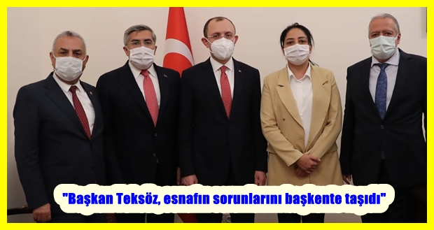 “Başkan Teksöz, esnafın sorunlarını başkente taşıdı”