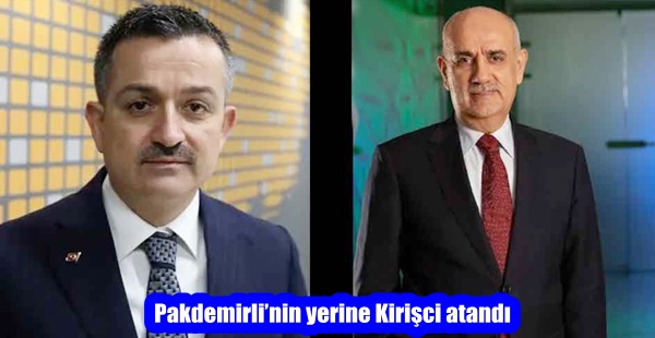 Tarım Bakanı değişti: Pakdemirli’nin yerine Kirişci