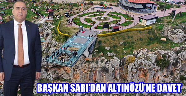 Başkan Sarı’dan Altınözü’ne davet