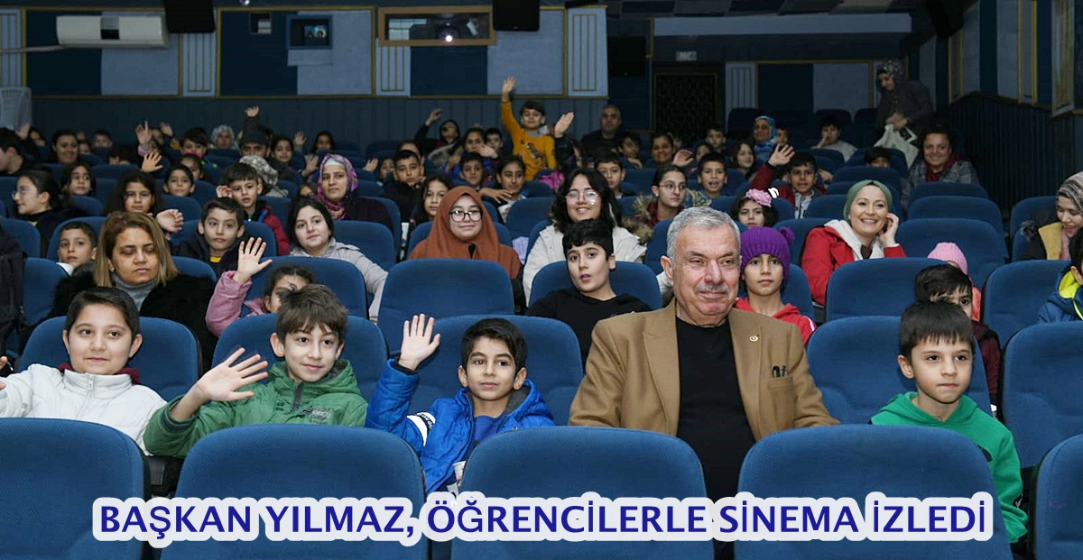 BAŞKAN YILMAZ, ÖĞRENCİLERLE SİNEMA İZLEDİ