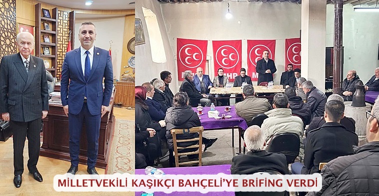 MİLLETVEKİLİ KAŞIKÇI BAHÇELİ’YE BRİFİNG VERDİ